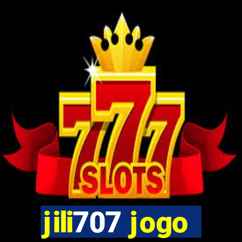 jili707 jogo